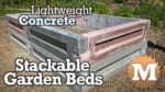 Lightweight Concrete Stackable Garden Beds